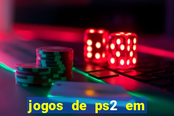 jogos de ps2 em formato iso